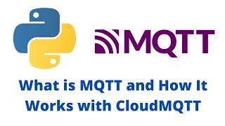 MQTT Tutorial | What is MQTT and How It Works with CloudMQTT + Mosquitto + Paho Python MQTT