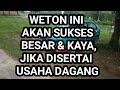 WETON INI AKAN SUKSES BESAR & KAYA,JIKA DISERTAI USAHA DAGANG(@Mbah Yad Channel)