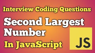 Find Second Largest Number From an Array | JavaScript Interview Questions | Beginners