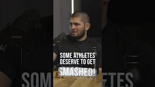 Khabib Nurmagomedov: "Some athletes deserve to get SMASHED"