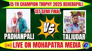 TALIUDAR VS PADHANPALI 1ST SEMI FINAL