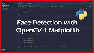 Face Detection Made Easy with OpenCV + Matplotlib | Python Project