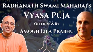 HH Radhanath Maharaj 's 74th Vyasa Puja Offerings by HG Amogh Lila Prabhu