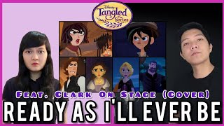 Ready As I'll Ever Be - Tangled: The Series - (Cover + Lyrics) Feat. Clark On Stage