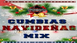 Las Cumbias Navideñas Mix 🎄 Alexander Dj El Salvador ❄️ Music Records Editions