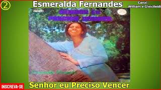 Esmeralda Fernandes - Senhor eu Preciso Vencer Lp (Disco de Vinil)