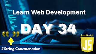 Learn Web Development | Day 34: JavaScript String Concatenation & Template Literals Explained