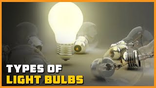 Types of Light Bulbs