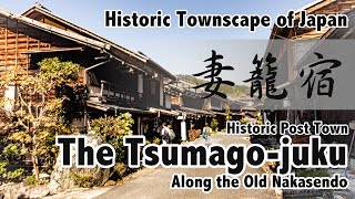 【Gokaido：Nakasendo】Tsumago-juku（妻籠宿）