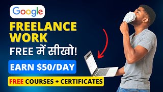 Earn ₹3000/Day With Google | Best Freelance Work | Learn For FREE in 3 Just Days