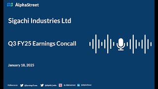 Sigachi Industries Ltd Q3 FY2024-25 Earnings Conference Call