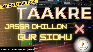Taakre Song FL Studio Deconstruction| Jassa Dhillon | Gursidhu | Nitin Nischal (Nit-A)