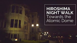 【4K】Walk in Hiroshima | Night Walk from Dobashi towards the Atomic Dome | Street Sounds ASMR