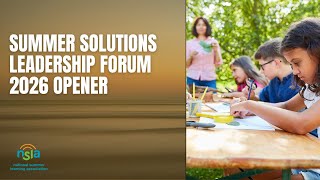 NSLA's Summer Solutions Leadership Forum - Opening Video