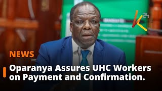 CS Wycliffe Oparanya Assures UHC Workers on Payments and Confirmation.