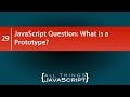 JavaScript Question: What is a Prototype?