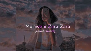 Mulawe x Zara Zara Mashup [slowed+reverb] w.rain