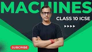 Machines Class 10 ICSE | Machines Physics ICSE Class 10 | @sirtarunrupani