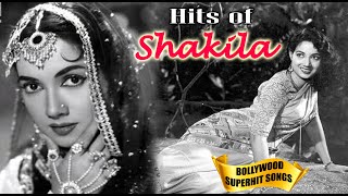 Super Hit Songs of Shakila - Bollywood Songs - Evergreen Romantic Collection