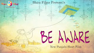 New Punjabi Short Film 2022 ||  BE AWARE ||  Bhau Films