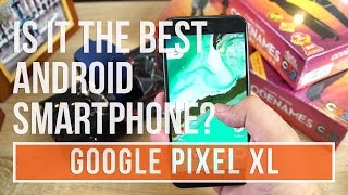 Is the Google Pixel XL the Best Android Smartphone?
