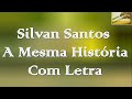 Silvan Santos - A Mesma História | Com Letra