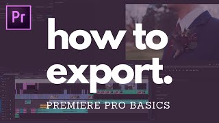 HOW TO EXPORT IN PREMIERE PRO 2020: Quick and Easy Tutorial for Beginners