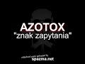 azotox znak zapytania