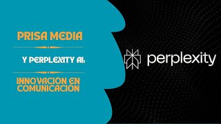 PRISA Media y Perplexity AI: Innovación en Comunicación #PRISAMedia #PerplexityAI #IA #ai #tech