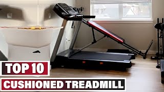 Best Cushioned Treadmill In 2024 - Top 10 Cushioned Treadmills Review