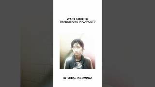 Smooth Transition Tutorial CapCut