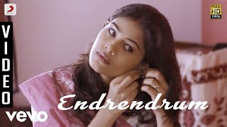 Endrendrum - Endrendrum Video | Sathish | Dharan Kumar