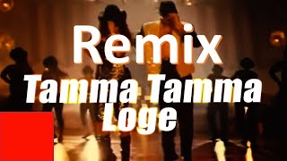 Tamma Tamma Loge Remix