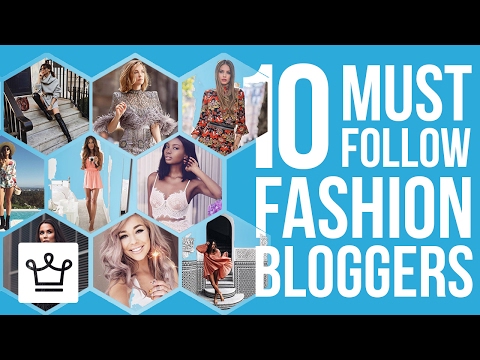 10 Stylish Fashion Bloggers We Follow and You Should Too