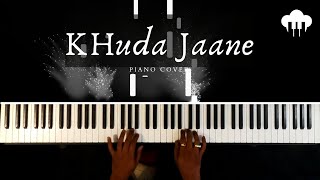 Khuda Jaane | Piano Cover | KK | Aakash Desai