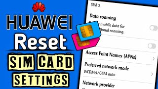How to possibly Solve All Sim Card Problems on Huawei | Reset Sim Card Settings on Huawei