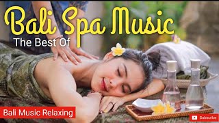 Bali Spa Music The Best 1 Hours Bali Relaxing Music