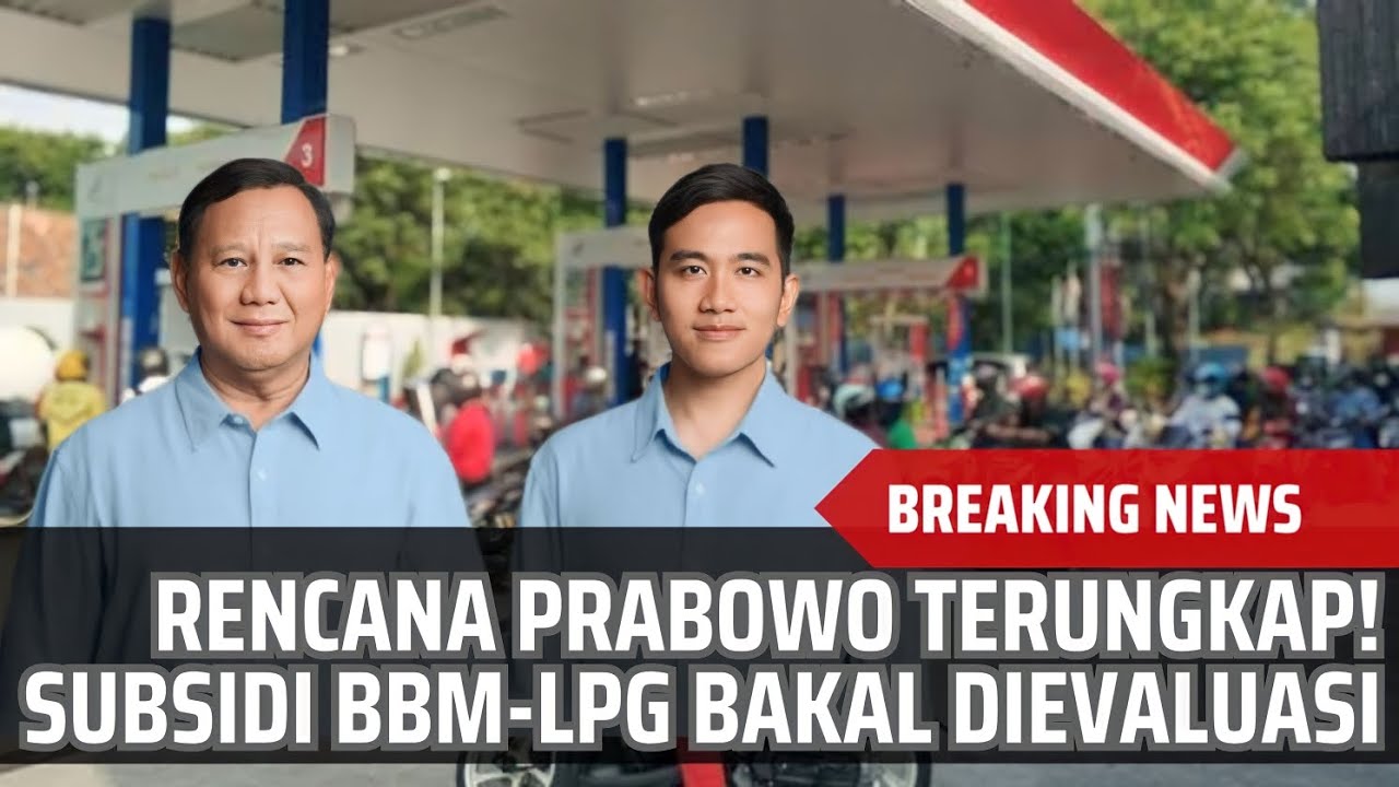 Rencana Prabowo Terungkap! Subsidi BBM-LPG Bakal Dievaluasi - YouTube