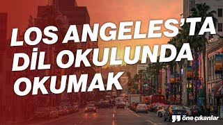 LOS ANGELES'TA İNGİLİZCE ÖĞRENMEKLE İLGİLİ TÜM MERAK EDİLENLER!