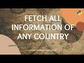 Fetch All Information of any Country | Python project | Ayushi Rawat
