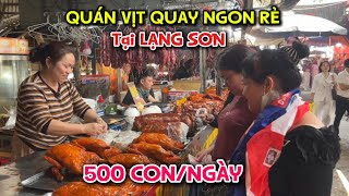 Vịt Quay, Lợn Quay, Lạp Sườn, Khâu Nhục Nổi Tiếng Lạng Sơn, Chị Chủ Chia Sẻ Làm Hơn 30 Năm Cực Ngon