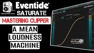 Mastering Clipper Eventide Saturate by Newfangled Audio Demo Review