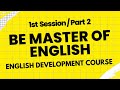 BE MASTER OF ENGLISH, New Batch, 1st Session : Part 2