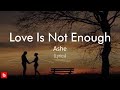 Ashe - love is not enough [Lyrics]