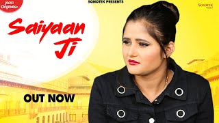 Saiyaan Ji : Anjali Raghav | Ruchika Jangid | New Haryanvi Songs Haryanavi 2021 | Sonotek