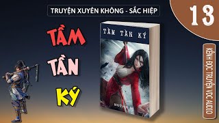 TẦM TẦN KÝ - TÁC GIẢ: HUỲNH DỊ - PHẦN 13 - KÊNH ĐỌC TRUYỆN VDCAUDIO