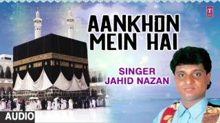 Islamic ►◄ Qawwali : आँखों में है (Audio) : JAHID NAZAN ||  HAJJ - MUBARAK || T-Series