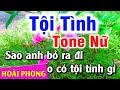 Karaoke Tội Tình Tone Nữ Nhạc Sống Mới 2022 | Hoài Phong Organ