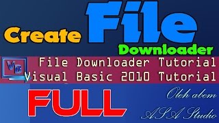Full Video, Visual Basic 2010 Tutorial, Create File Downloader