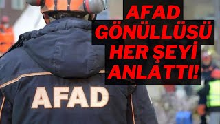 AFAD İlk 2 Gün Neden Sahada Yoktu? AFAD Gönüllüsü Anlatıyor